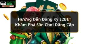 dang-ky-e2bet