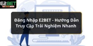 dang-nhap-e2bet