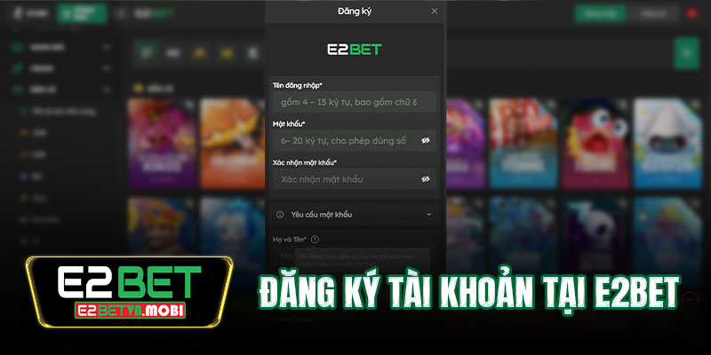 Hướng dẫn từng bước để đăng ký tài khoản tại E2BET