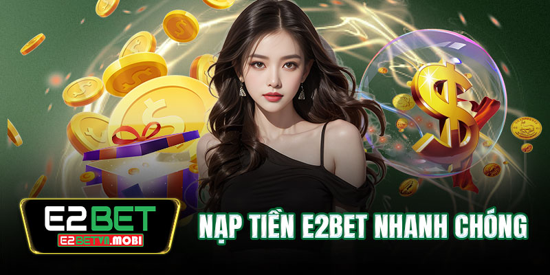 Nạp tiền nhanh chóng thưởng lớn liền tay