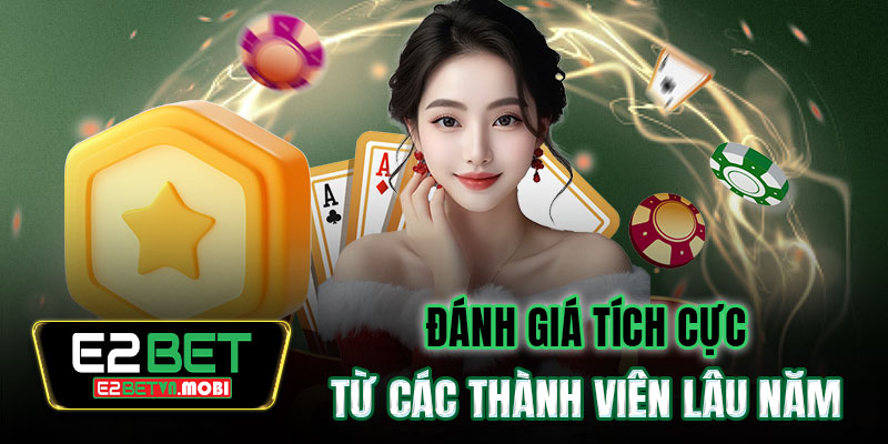 Đánh giá tích cực từ các thành viên lâu năm