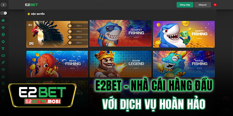 E2BET - Nhà cái hàng đầu với dịch vụ hoàn hảo